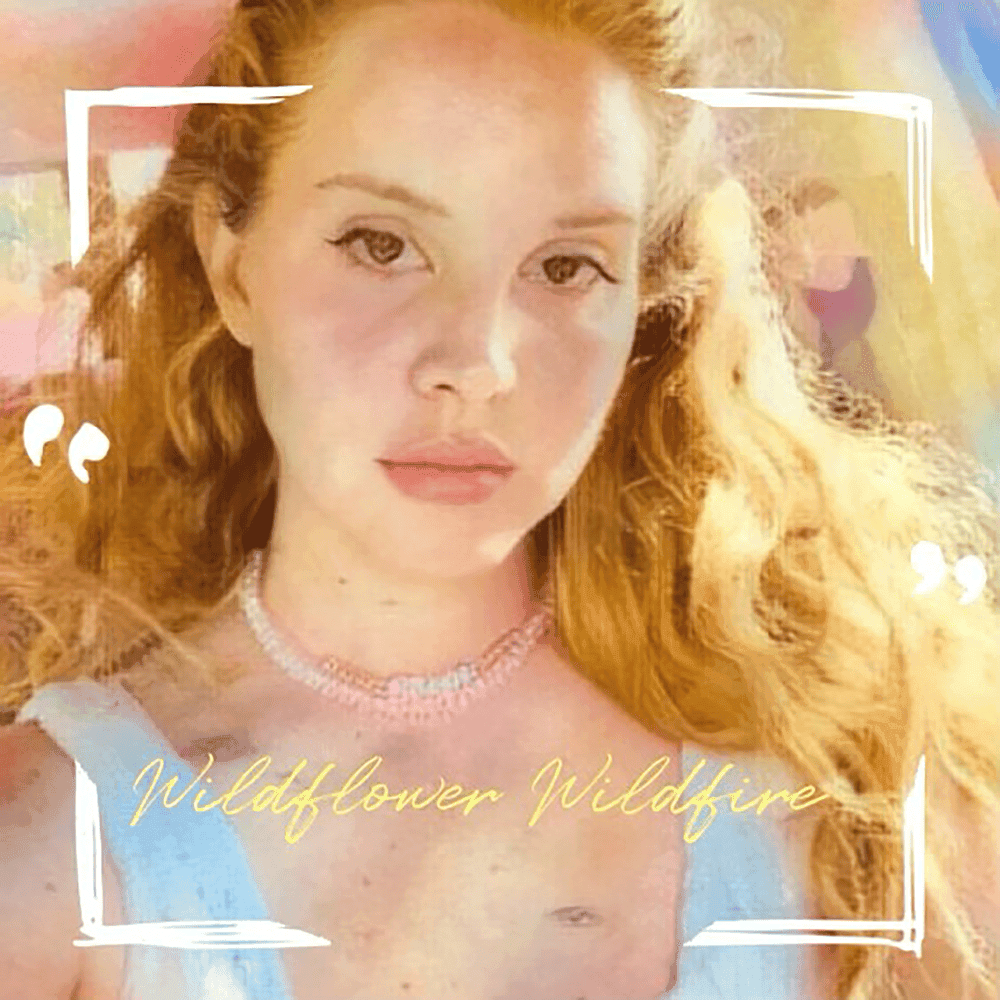 Album cover art for "Wildflower Wildfire" by Lana Del Rey