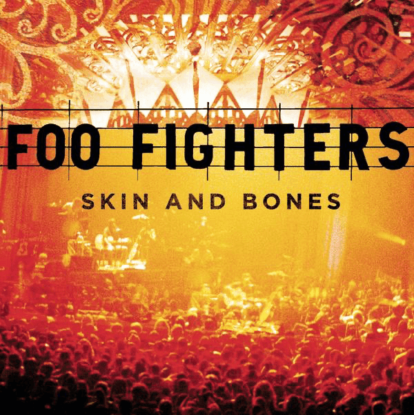 Album cover art for "Skin and Bones (Live at the Pantages Theatre, Los Angeles, CA - August 2006)" by Foo Fighters