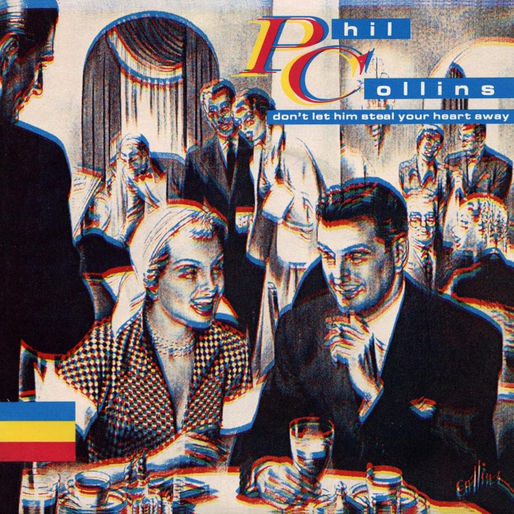 Album cover art for "Don't Let Him Steal Your Heart Away" by Phil Collins