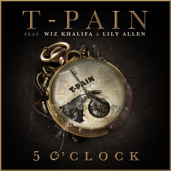 Album cover art for "5 O'Clock" by T-Pain & Lily Allen & Wiz Khalifa