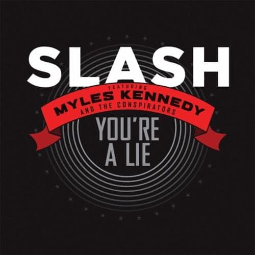 Album cover art for "You're a Lie" by Slash & The Conspirators & Myles Kennedy