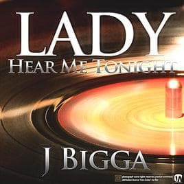Album cover art for "Lady Hear Me Tonight" by J Bigga