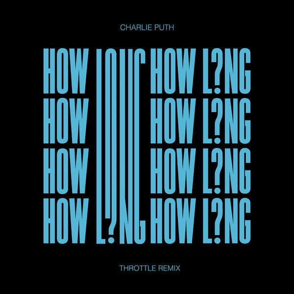 Album cover art for "How Long (Throttle Remix)" by Charlie Puth