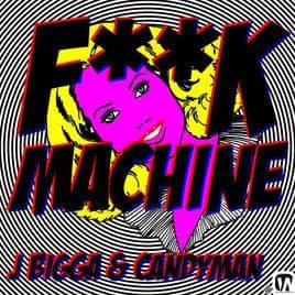 Album cover art for "Fuck Machine" by J Bigga & Candyman
