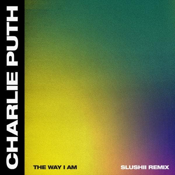 Album cover art for "The Way I Am (Slushii Remix)" by Charlie Puth