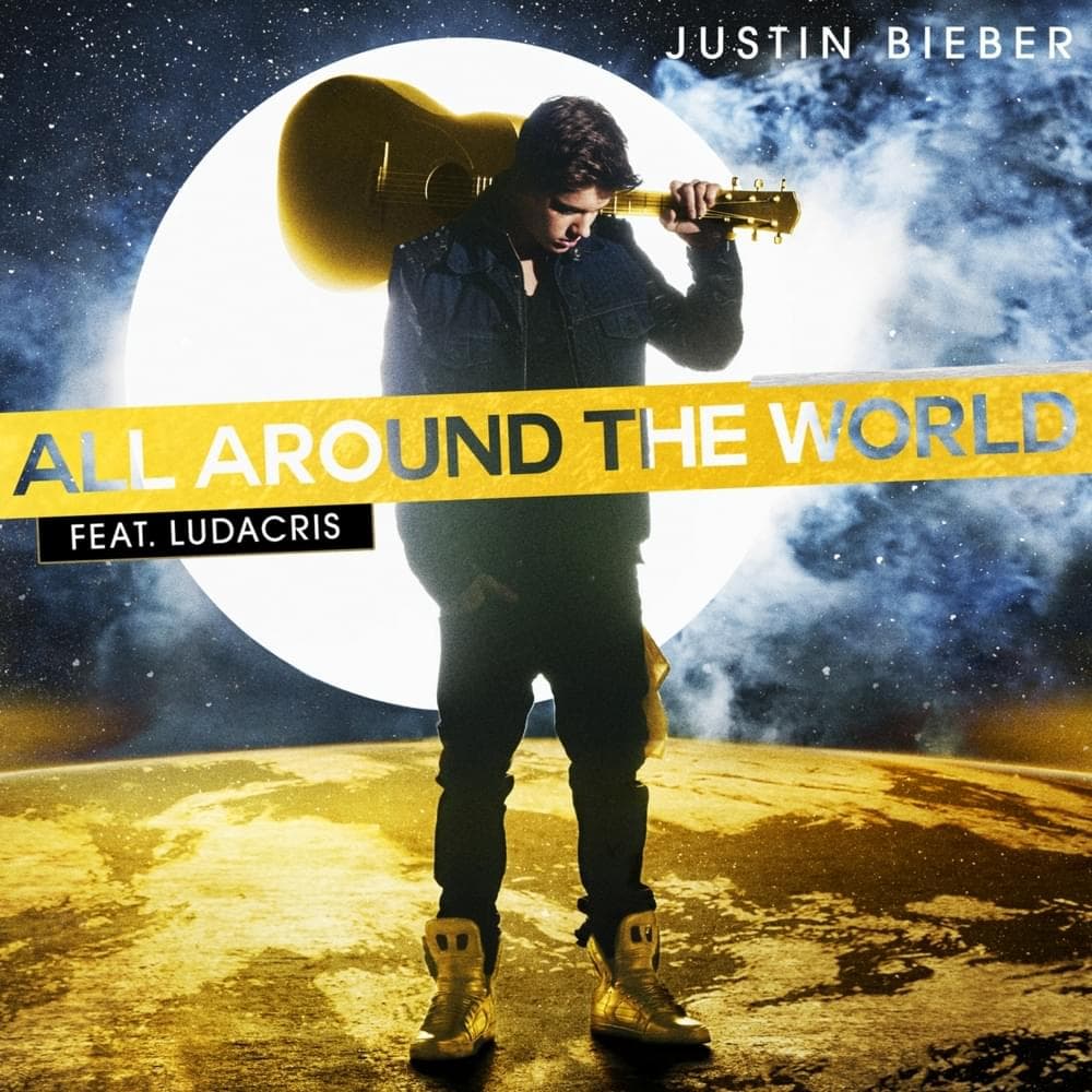 Album cover art for "All Around the World" by Justin Bieber & Ludacris