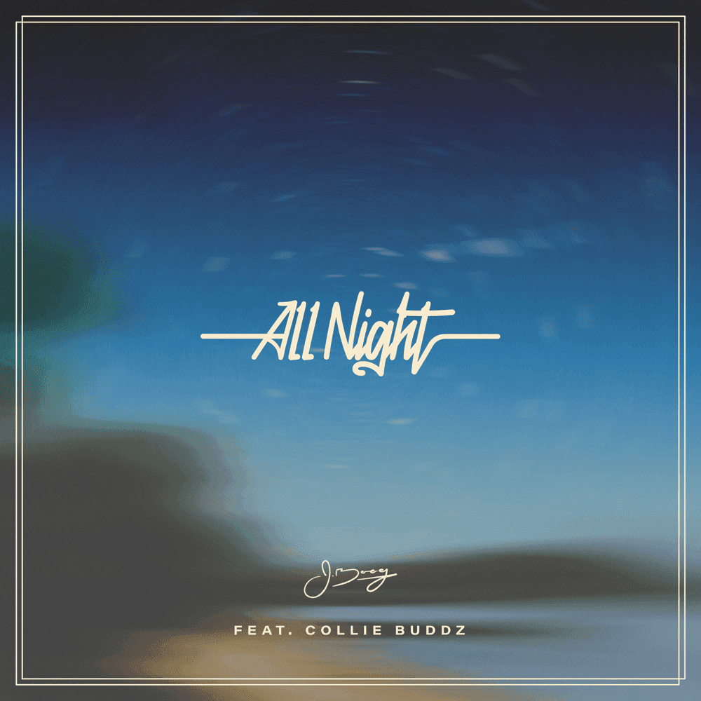 Album cover art for "All Night" by J Boog & Collie Buddz