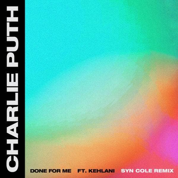 Album cover art for "Done for Me (Syn Cole Remix)" by Charlie Puth & Kehlani