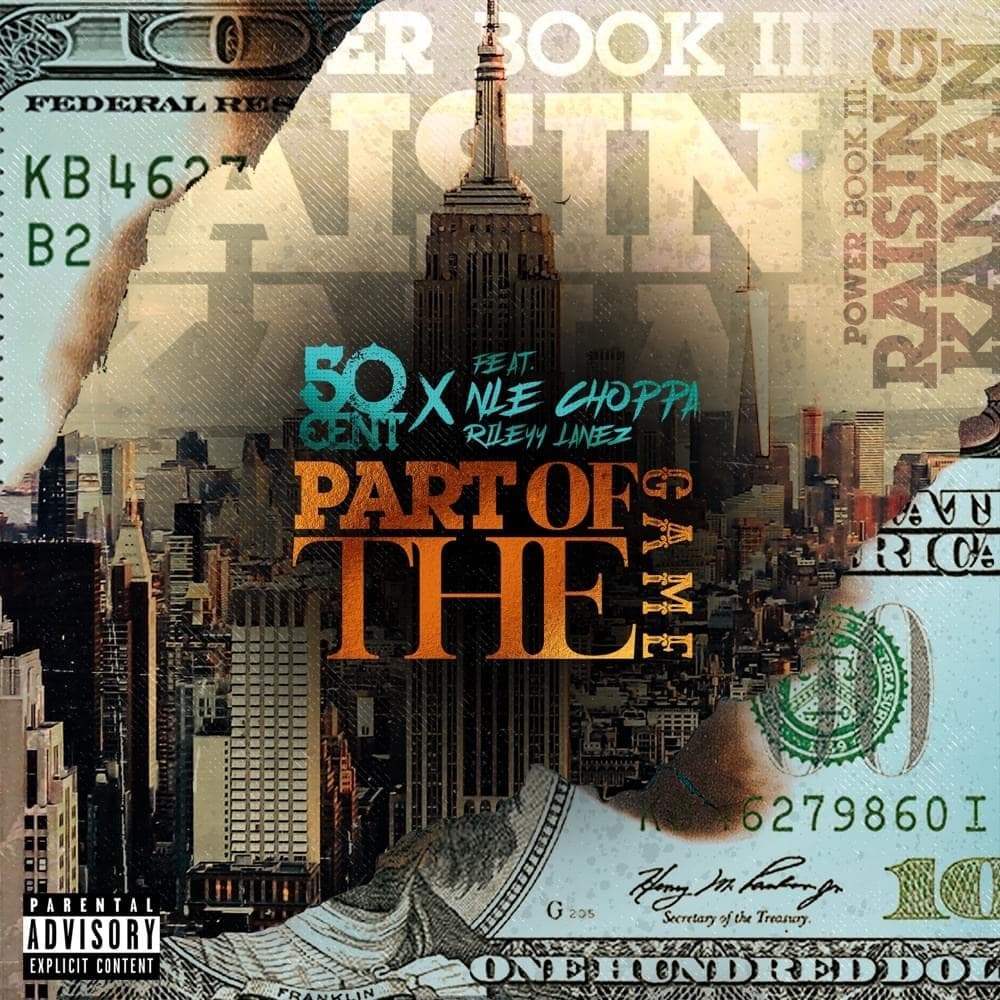 Album cover art for "Part of the Game" by 50 Cent & Rileyy Lanez & NLE Choppa