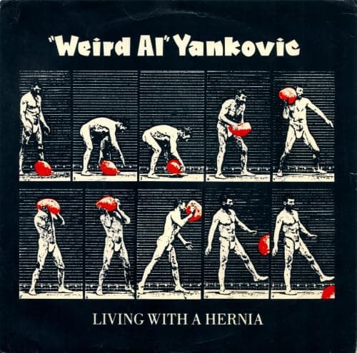 Album cover art for "Living With A Hernia" by “Weird Al” Yankovic