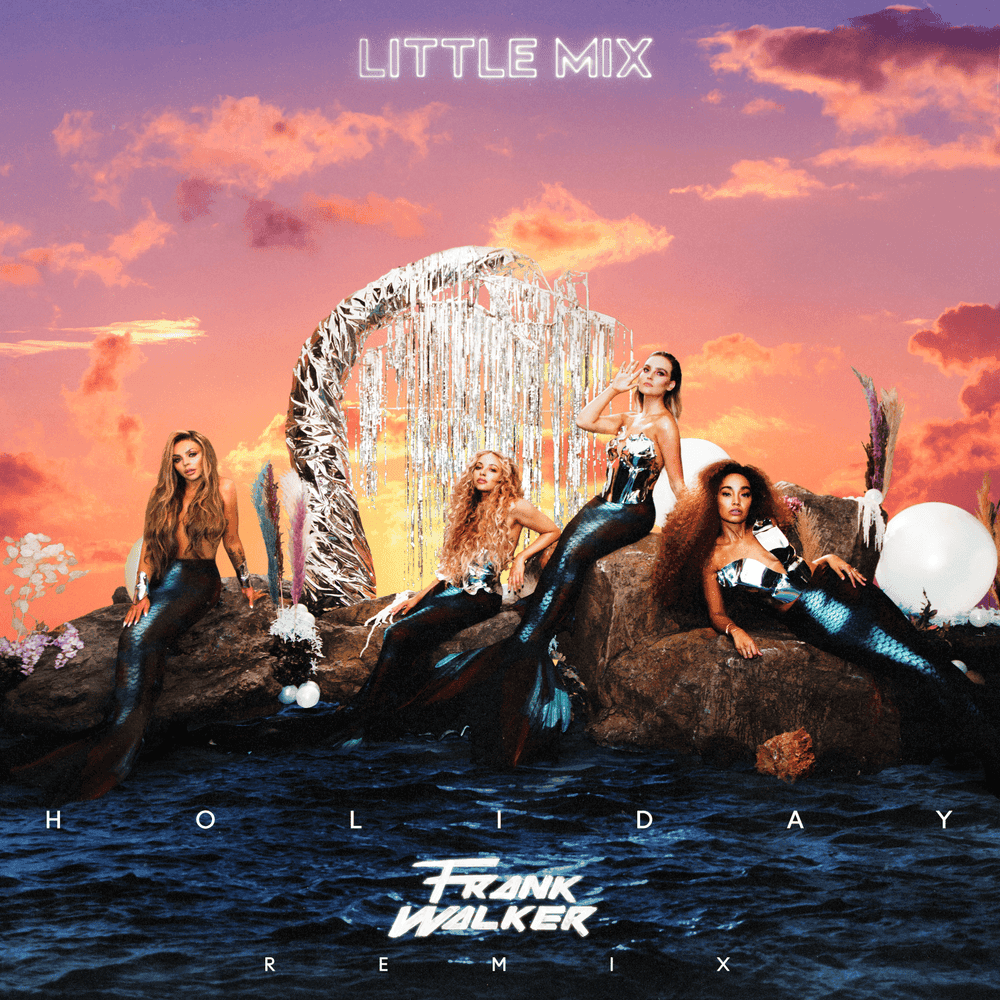Album cover art for "Holiday (Frank Walker Remix)" by Little Mix