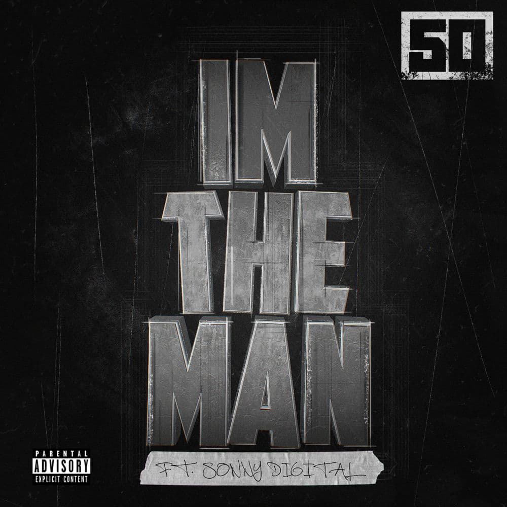 Album cover art for "I'm the Man" by 50 Cent & Sonny Digital