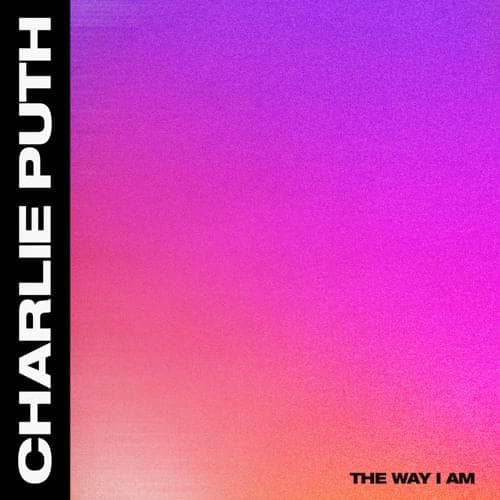 Album cover art for "The Way I Am" by Charlie Puth