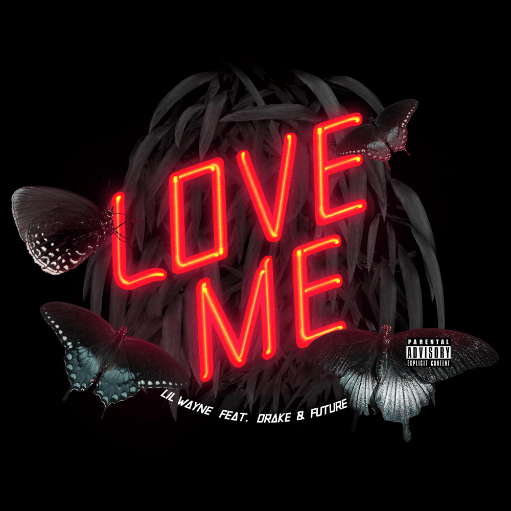 Album cover art for "Love Me" by Lil Wayne & Drake & Future