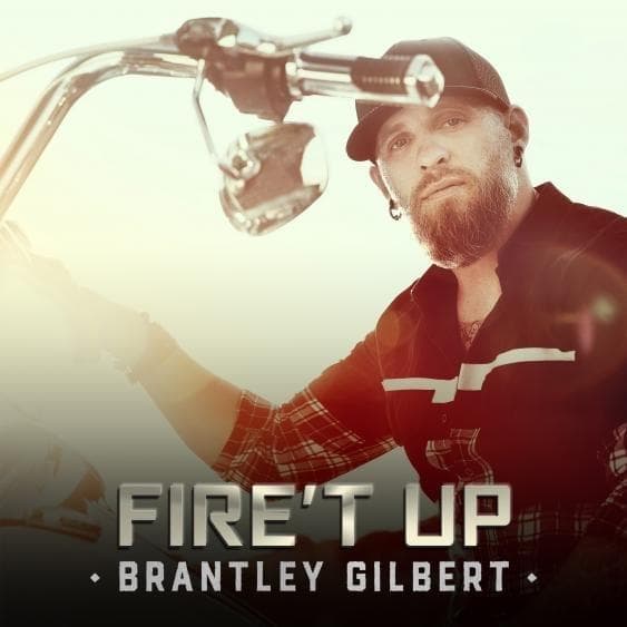 Album cover art for "Fire't Up" by Brantley Gilbert