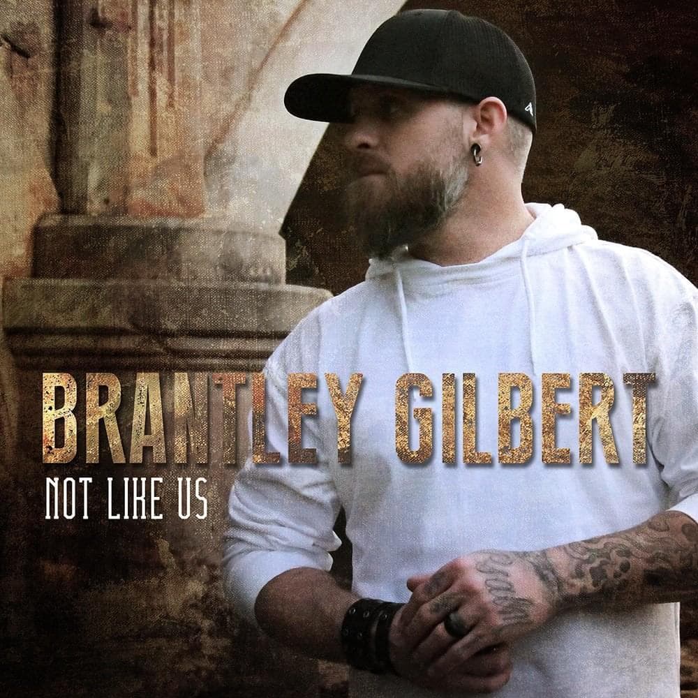 Album cover art for "Not Like Us" by Brantley Gilbert