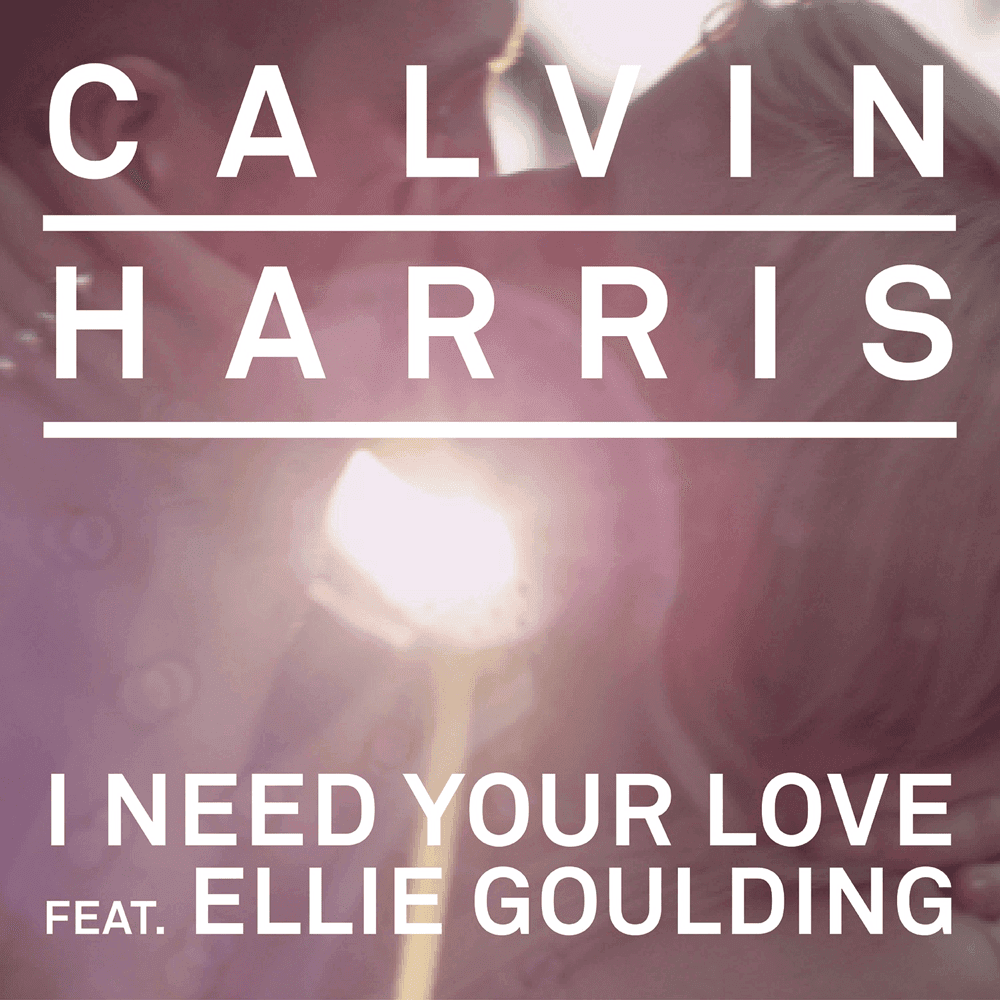 Album cover art for "I Need Your Love" by Calvin Harris & Ellie Goulding