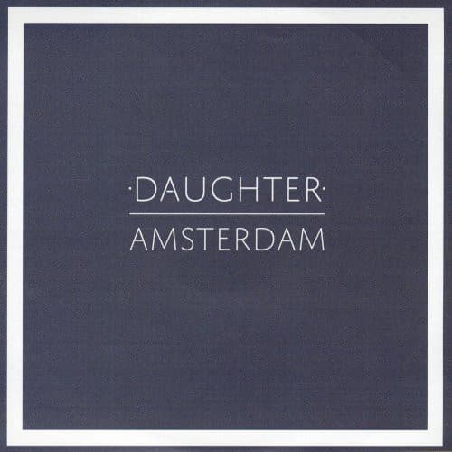 Album cover art for "Amsterdam" by Daughter