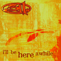 Album cover art for "I'll Be Here Awhile" by 311