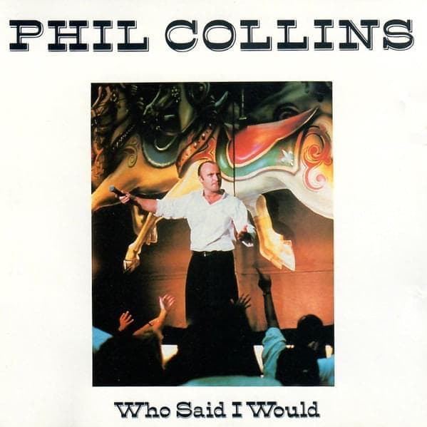 Album cover art for "Who Said I Would" by Phil Collins