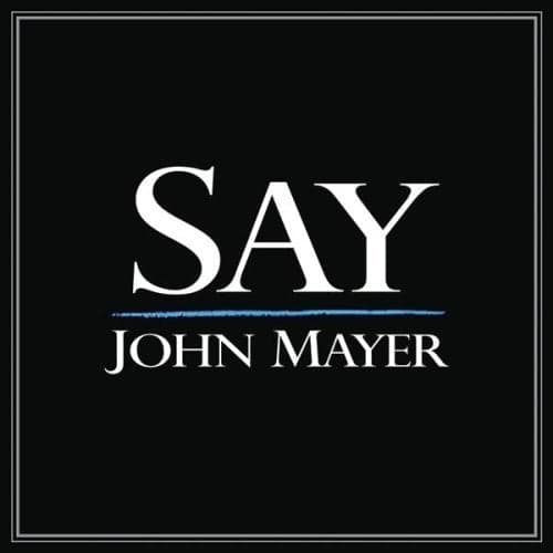 Album cover art for "Say" by John Mayer