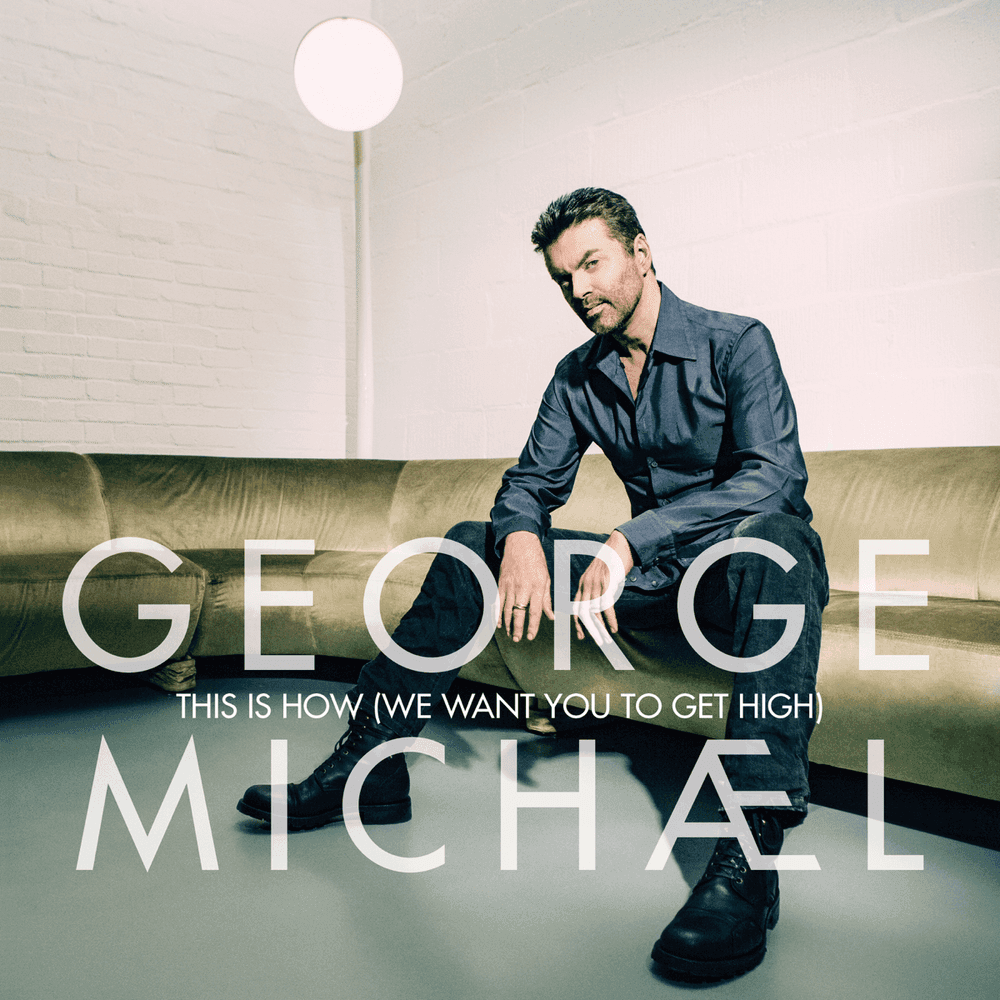 Album cover art for "This Is How (We Want You To Get High)" by George Michael