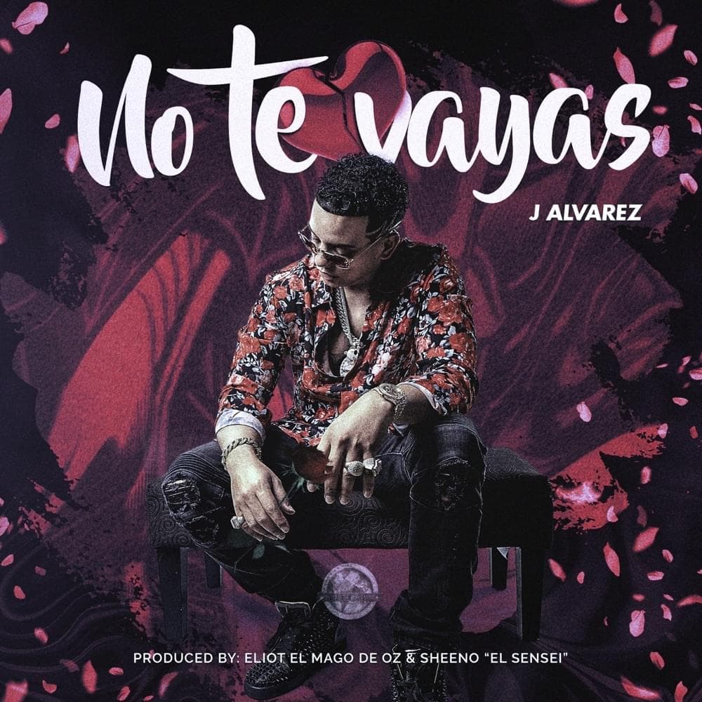 Album cover art for "No Te Vayas" by J Álvarez