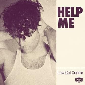Album cover art for "Help Me" by Low Cut Connie