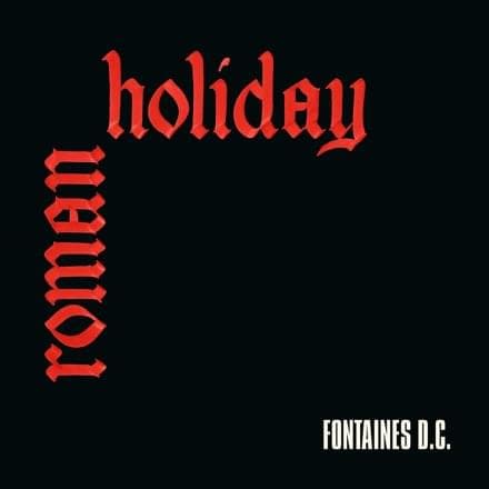 Album cover art for "Roman Holiday" by Fontaines D.C.