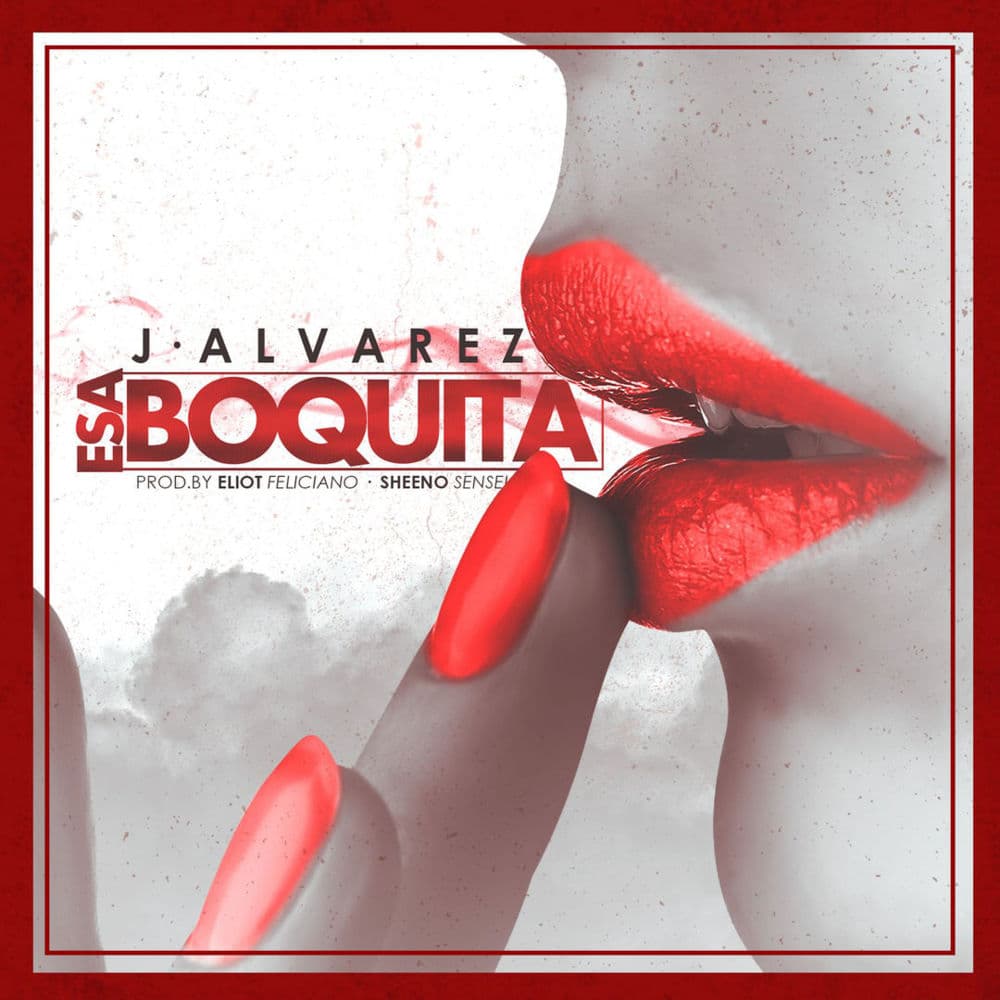 Album cover art for "Esa Boquita" by J Álvarez