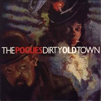 Album cover art for "Dirty Old Town" by The Pogues