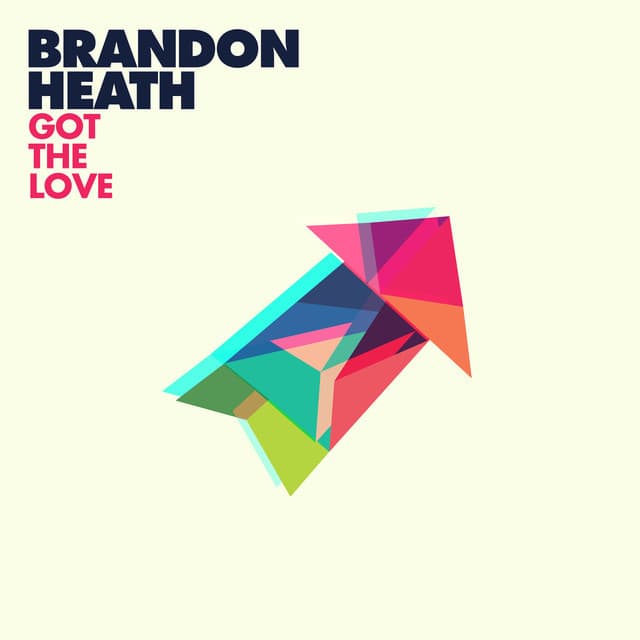 Album cover art for "Got the Love" by Brandon Heath & Tauren Wells
