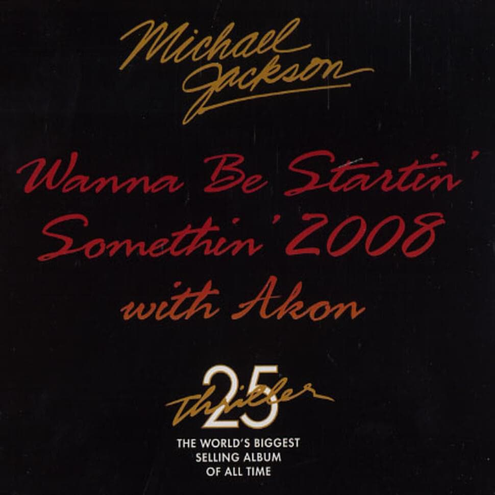 Album cover art for "Wanna Be Startin' Somethin' 2008 (Thriller  25th Anniversary Remix)" by Michael Jackson & Akon