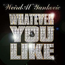 Album cover art for "Whatever You Like" by “Weird Al” Yankovic