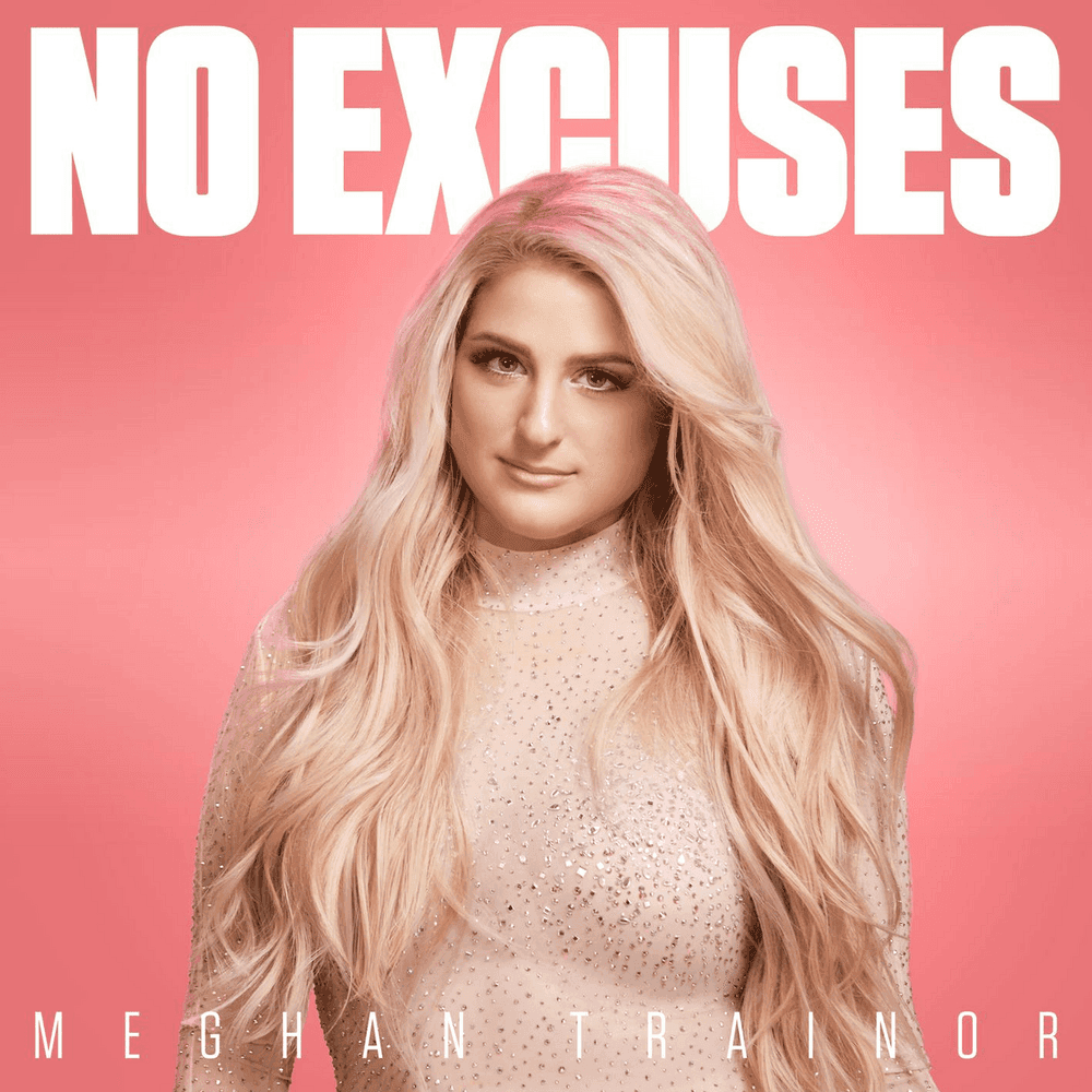 Album cover art for "No Excuses" by Meghan Trainor