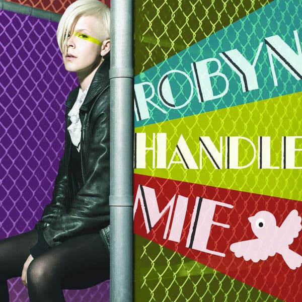 Album cover art for "Handle Me" by Robyn