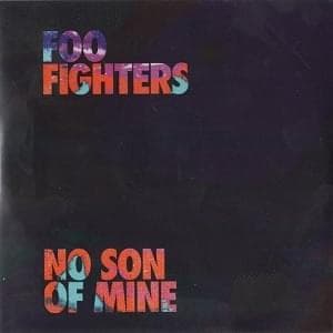 Album cover art for "No Son of Mine" by Foo Fighters