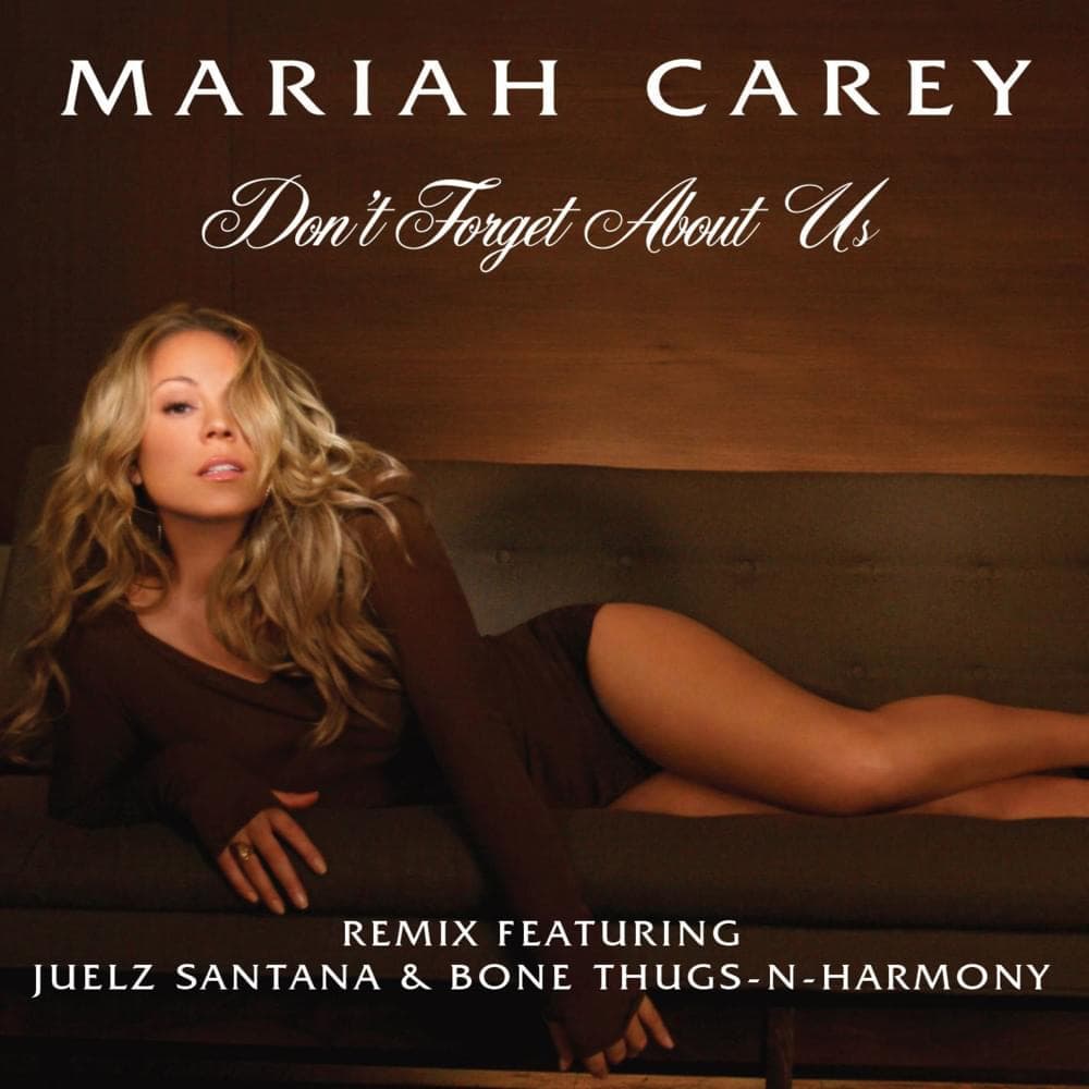 Album cover art for "Don't Forget About Us (Remix)" by Mariah Carey & Juelz Santana & Krayzie Bone & Layzie Bone