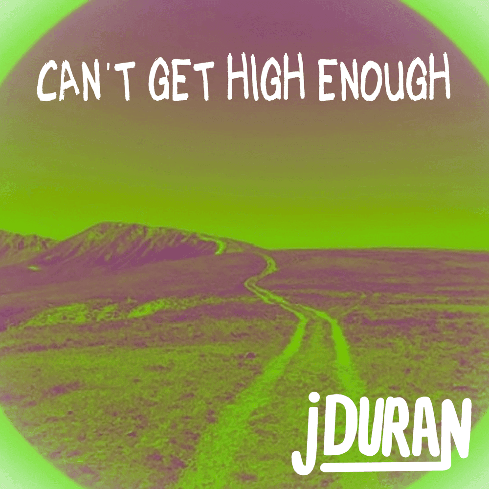 Album cover art for "Can't Get High Enough" by J Duran