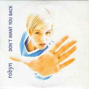 Album cover art for "Don't Want You Back" by Robyn