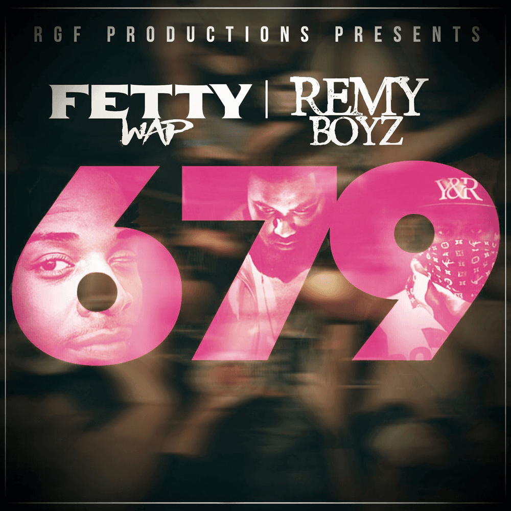 Album cover art for "679" by Fetty Wap & Remy Boyz & P-Dice & Monty