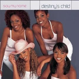 Album cover art for "Say My Name (Radio Edit)" by Destiny’s Child