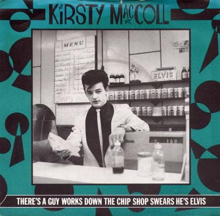 Album cover art for "There's A Guy Works Down The Chip Shop Swears He's Elvis" by Kirsty MacColl