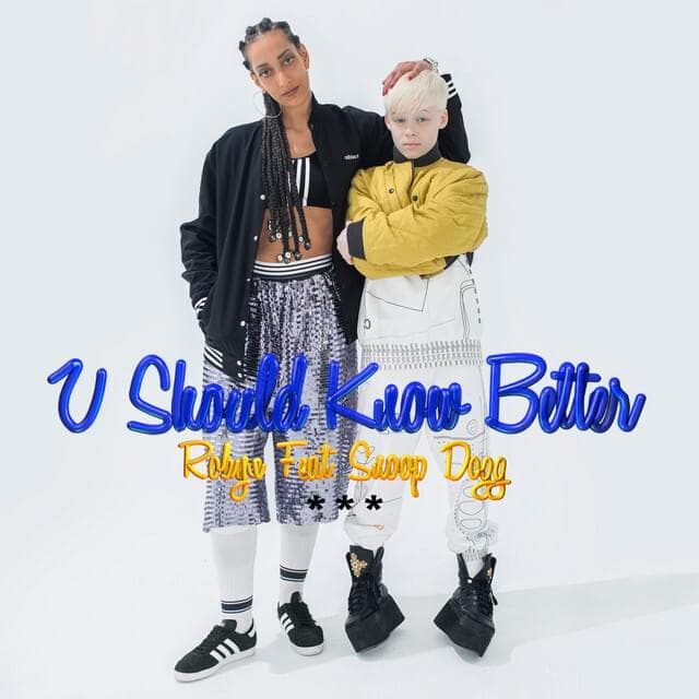 Album cover art for "U Should Know Better" by Robyn & Snoop Dogg