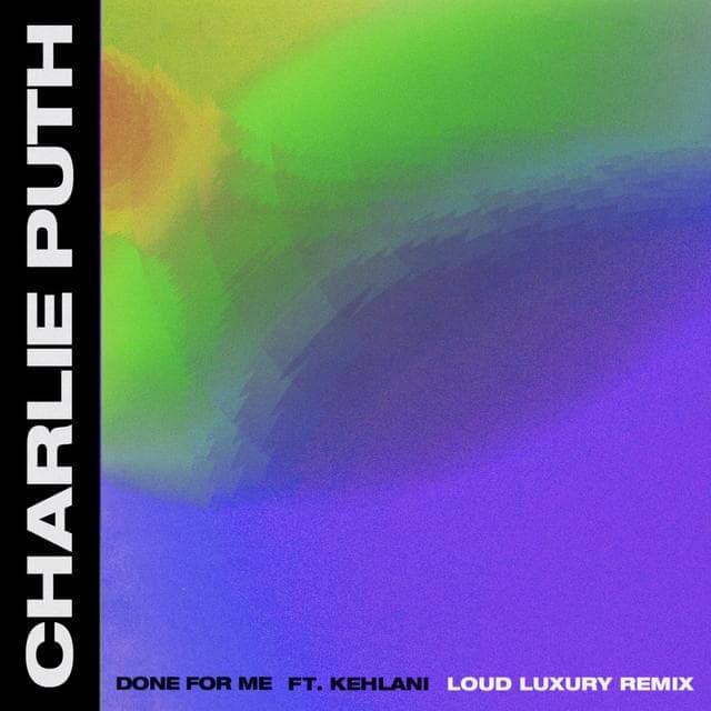 Album cover art for "Done for Me (Loud Luxury Remix)" by Charlie Puth & Kehlani