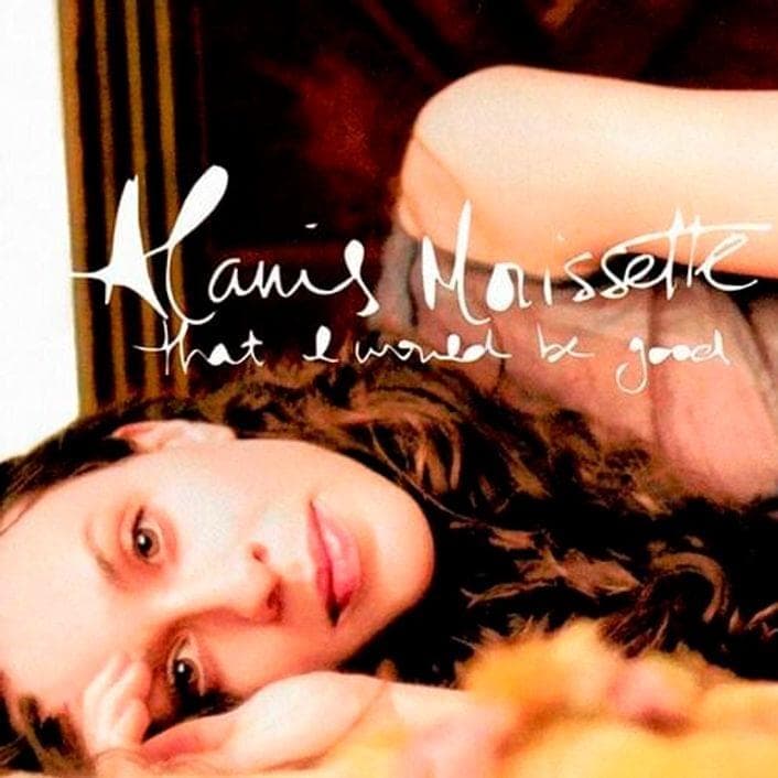 Album cover art for "That I Would Be Good" by Alanis Morissette