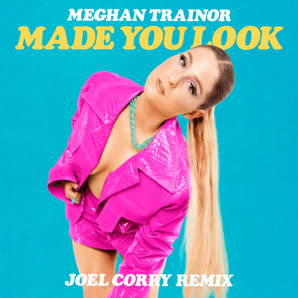 Album cover art for "Made You Look (Joel Corry Remix)" by Meghan Trainor