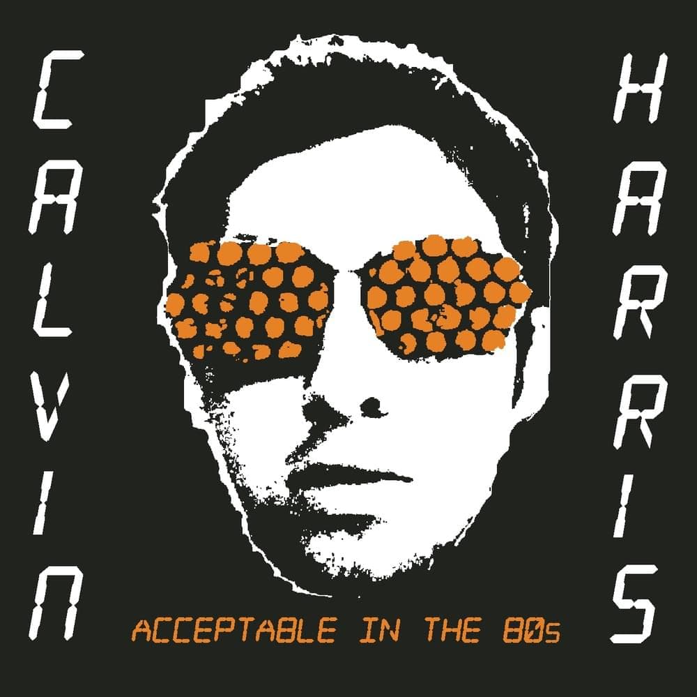 Album cover art for "Acceptable in the 80's" by Calvin Harris