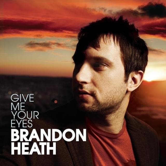 Album cover art for "Give Me Your Eyes" by Brandon Heath