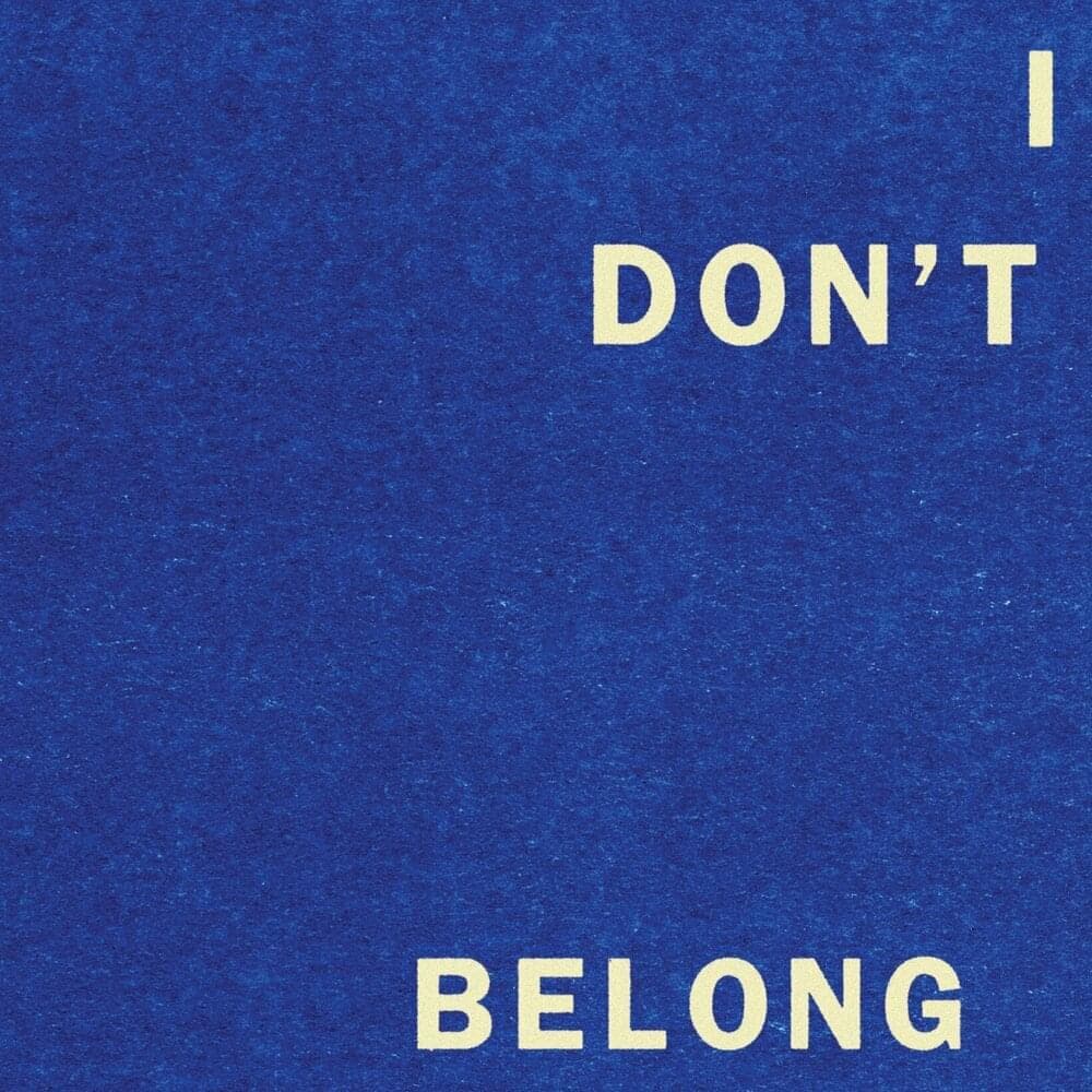 Album cover art for "I Don't Belong" by Fontaines D.C.